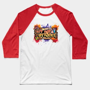 Hip Hop Street Quotes And Best Abstract Background Baseball T-Shirt